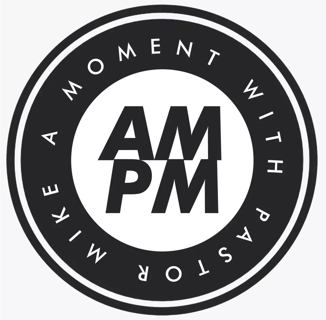 AMPM: A Moment with Pastor Mike avatar picture
